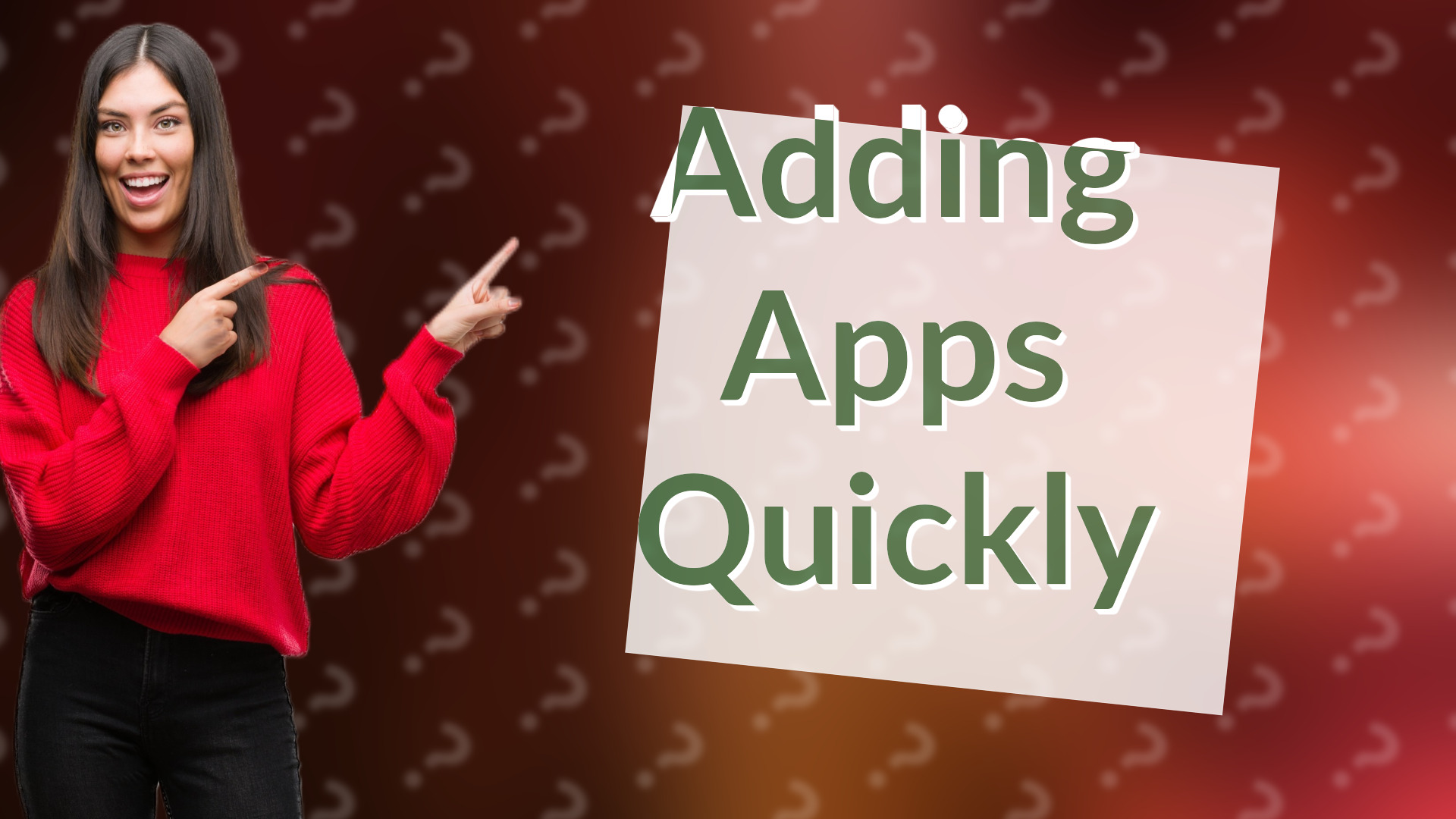Adding Apps Quickly