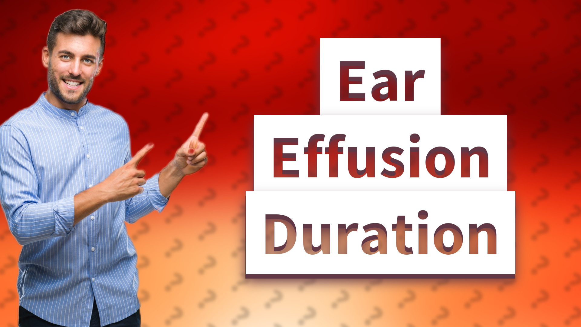 Ear Effusion Duration