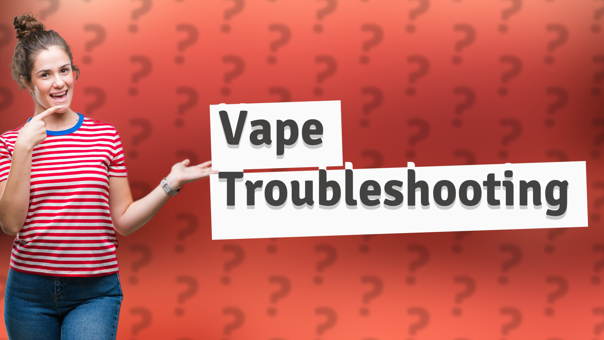 Vape Troubleshooting