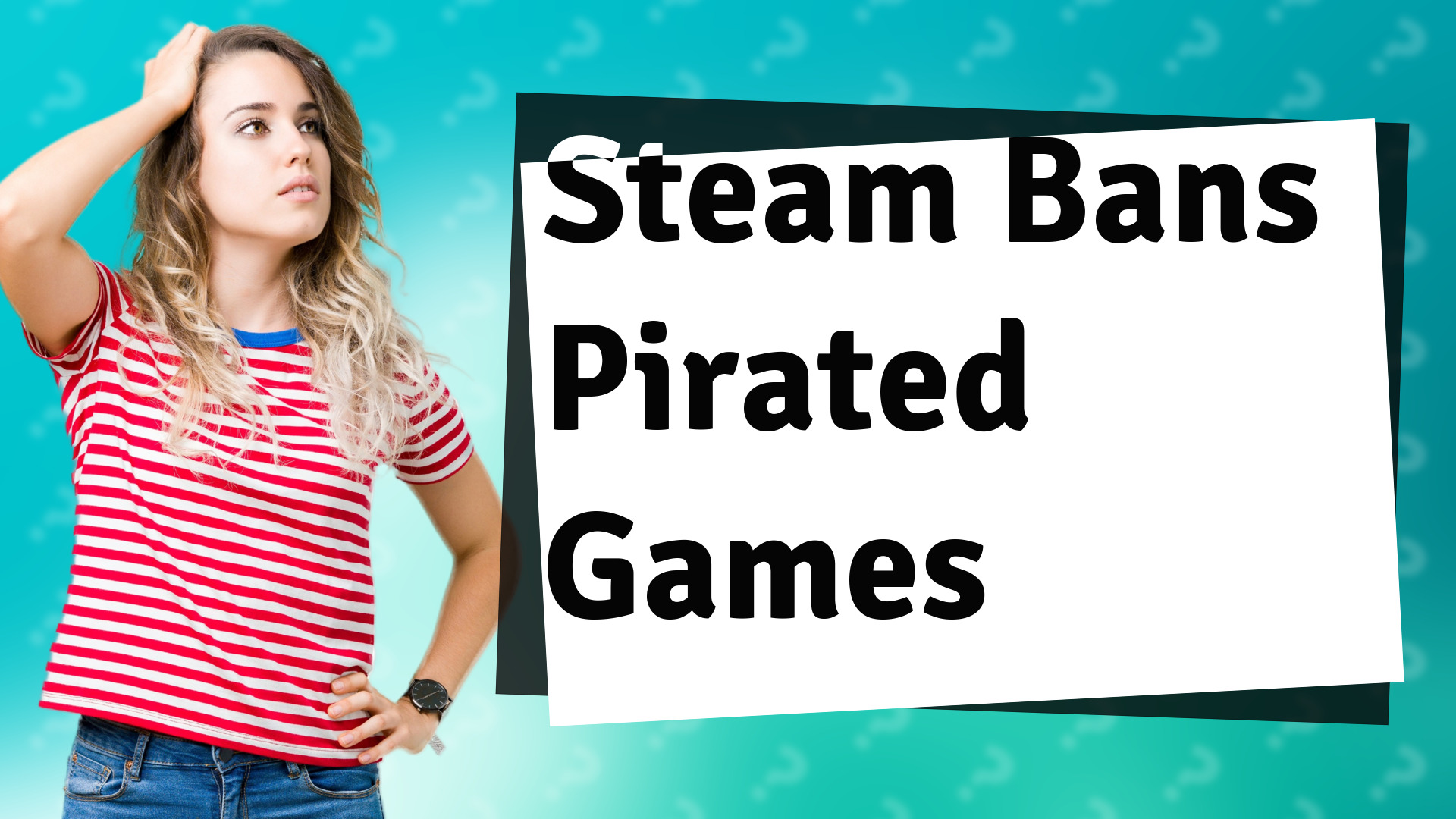 Steam Bans Pirated Games