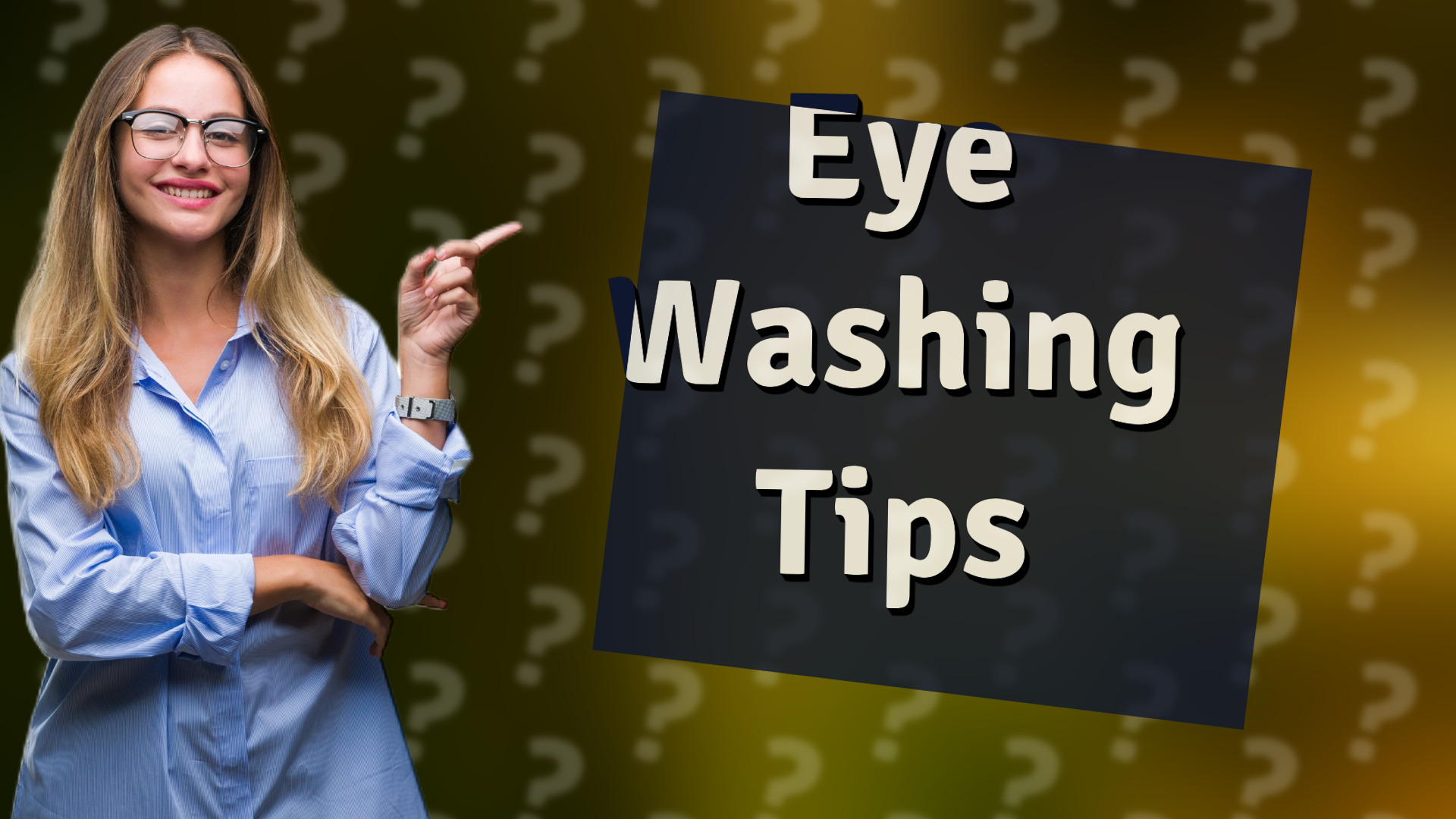 Eye Washing Tips