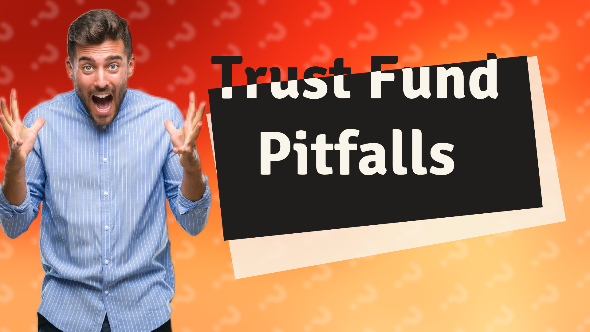 Trust Fund Pitfalls