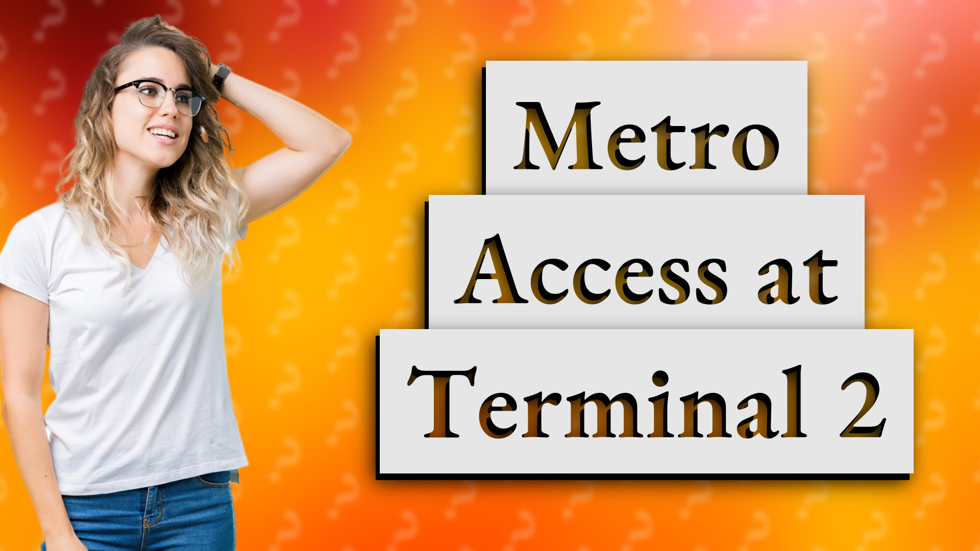 Metro Access at Terminal 2