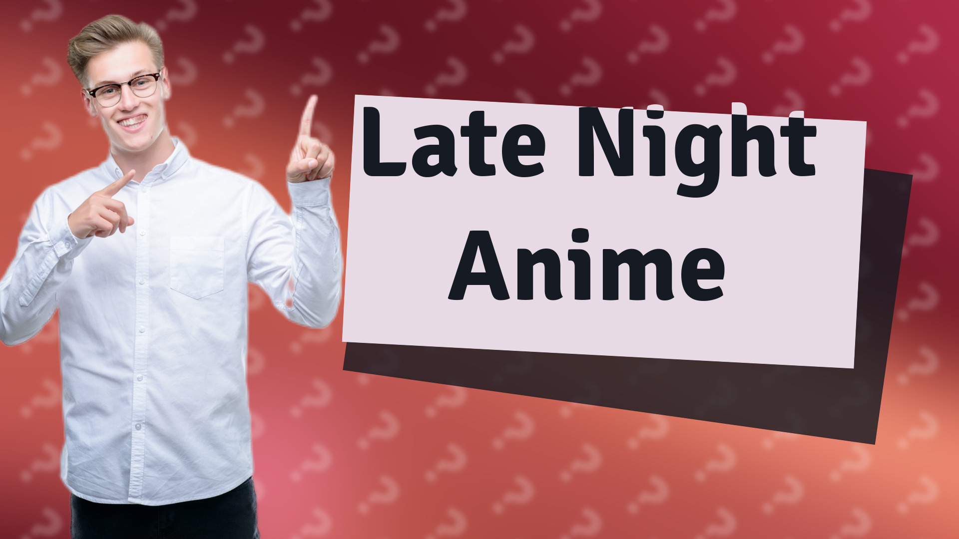 Late Night Anime