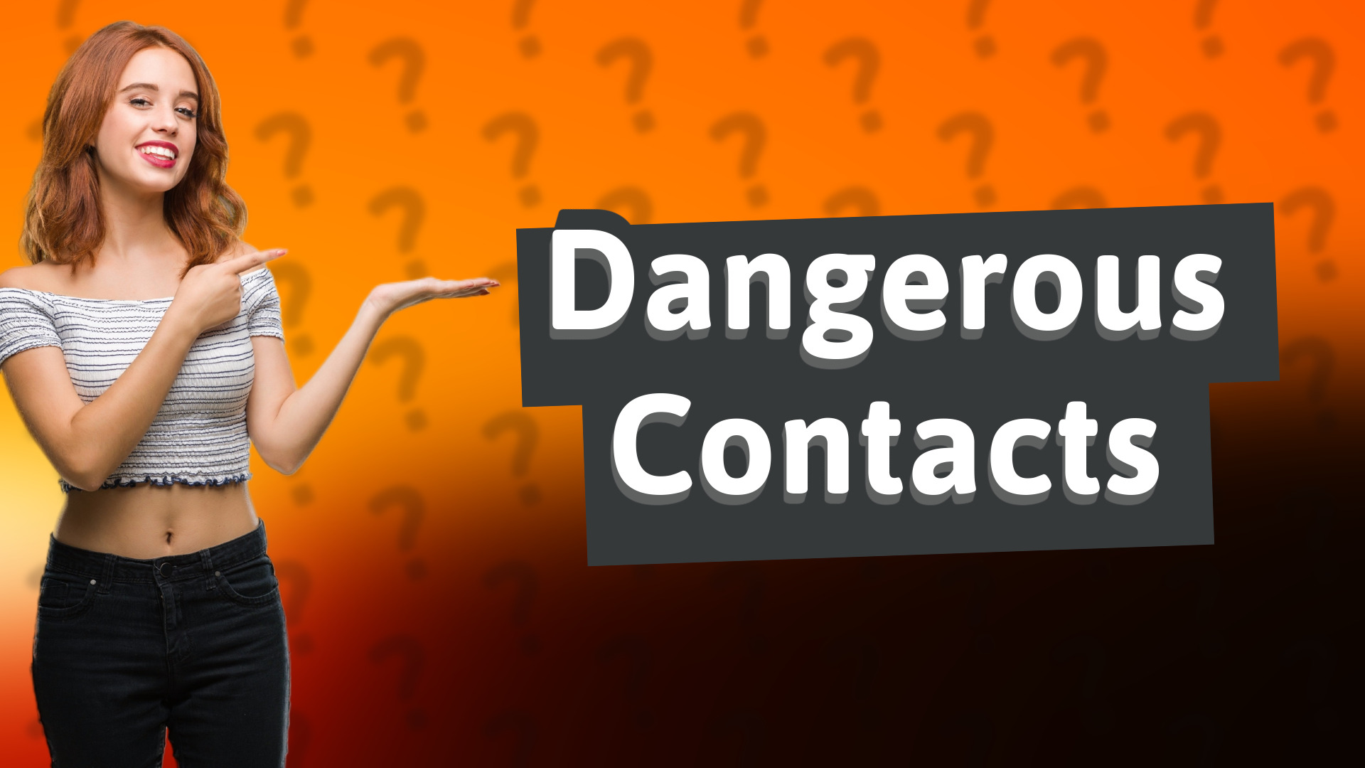 Dangerous Contacts