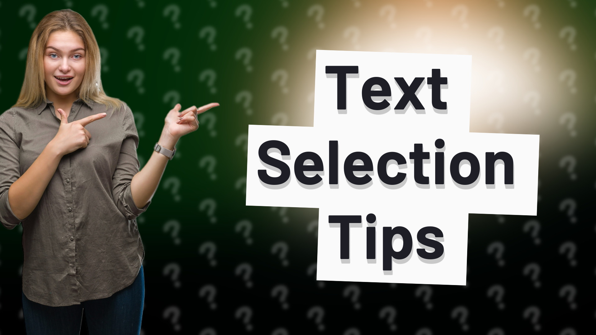 Text Selection Tips