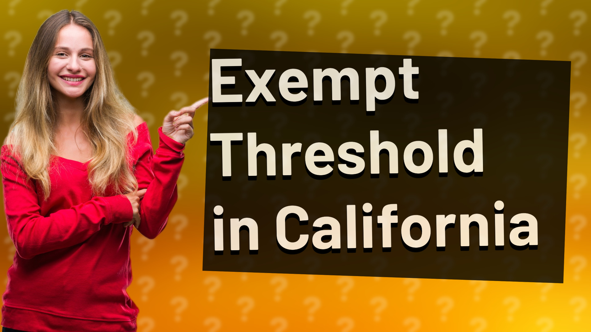 Exempt Threshold in California