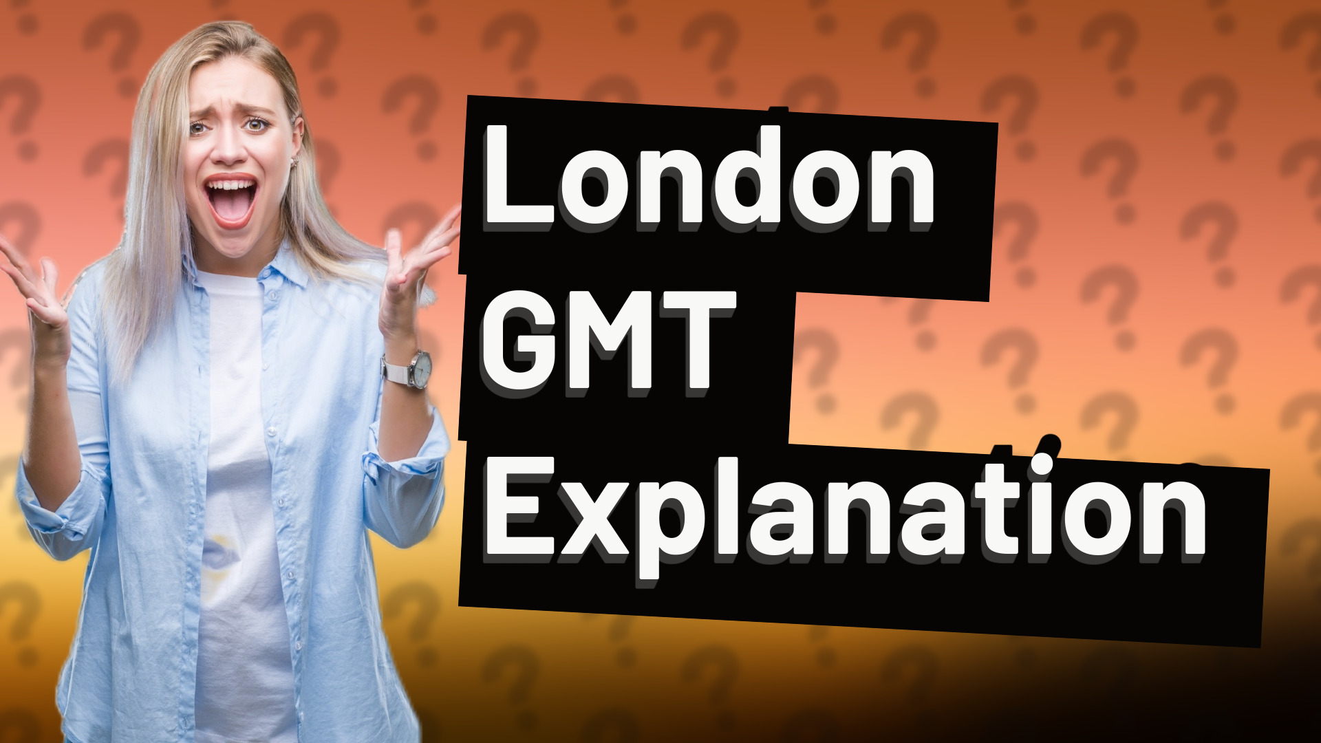 London GMT Explanation