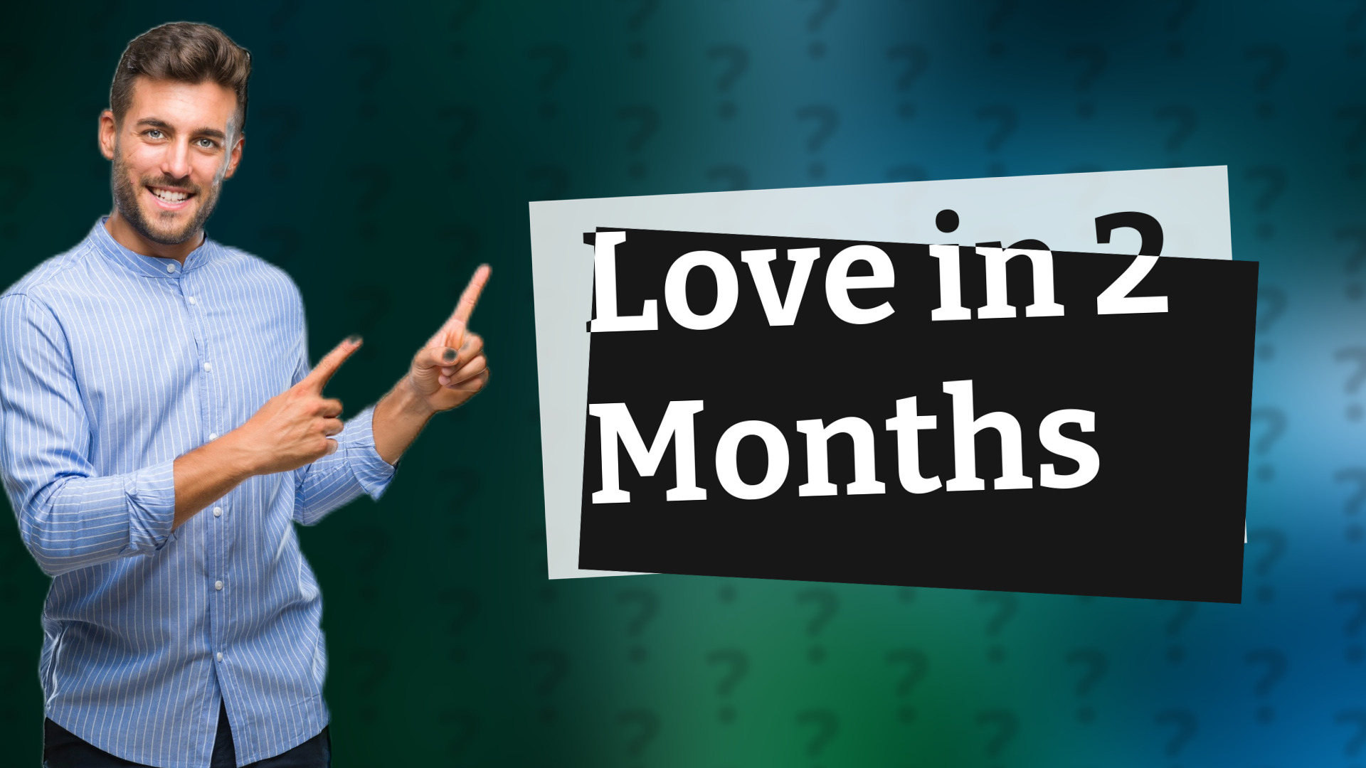 Love in 2 Months