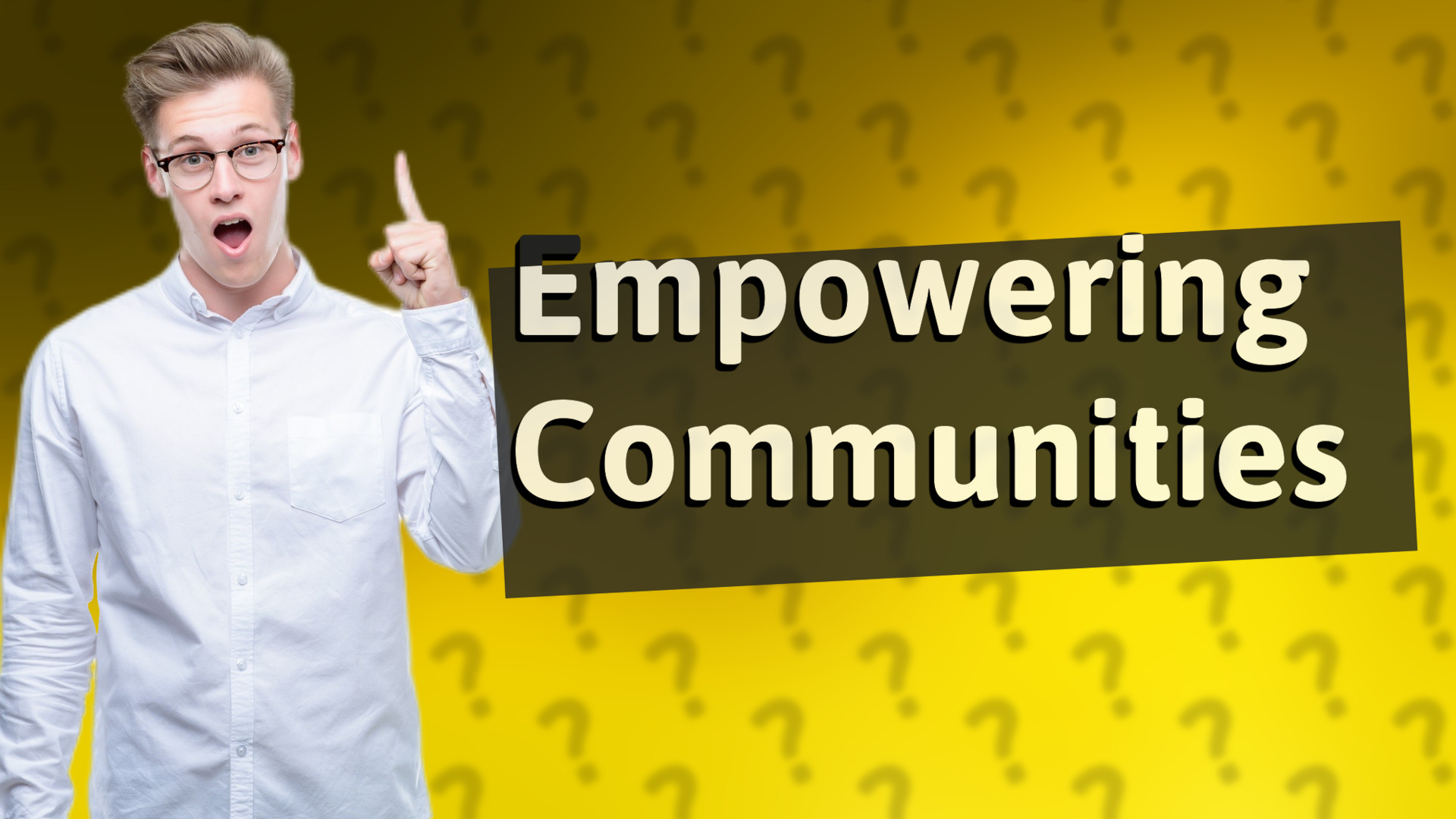 Empowering Communities