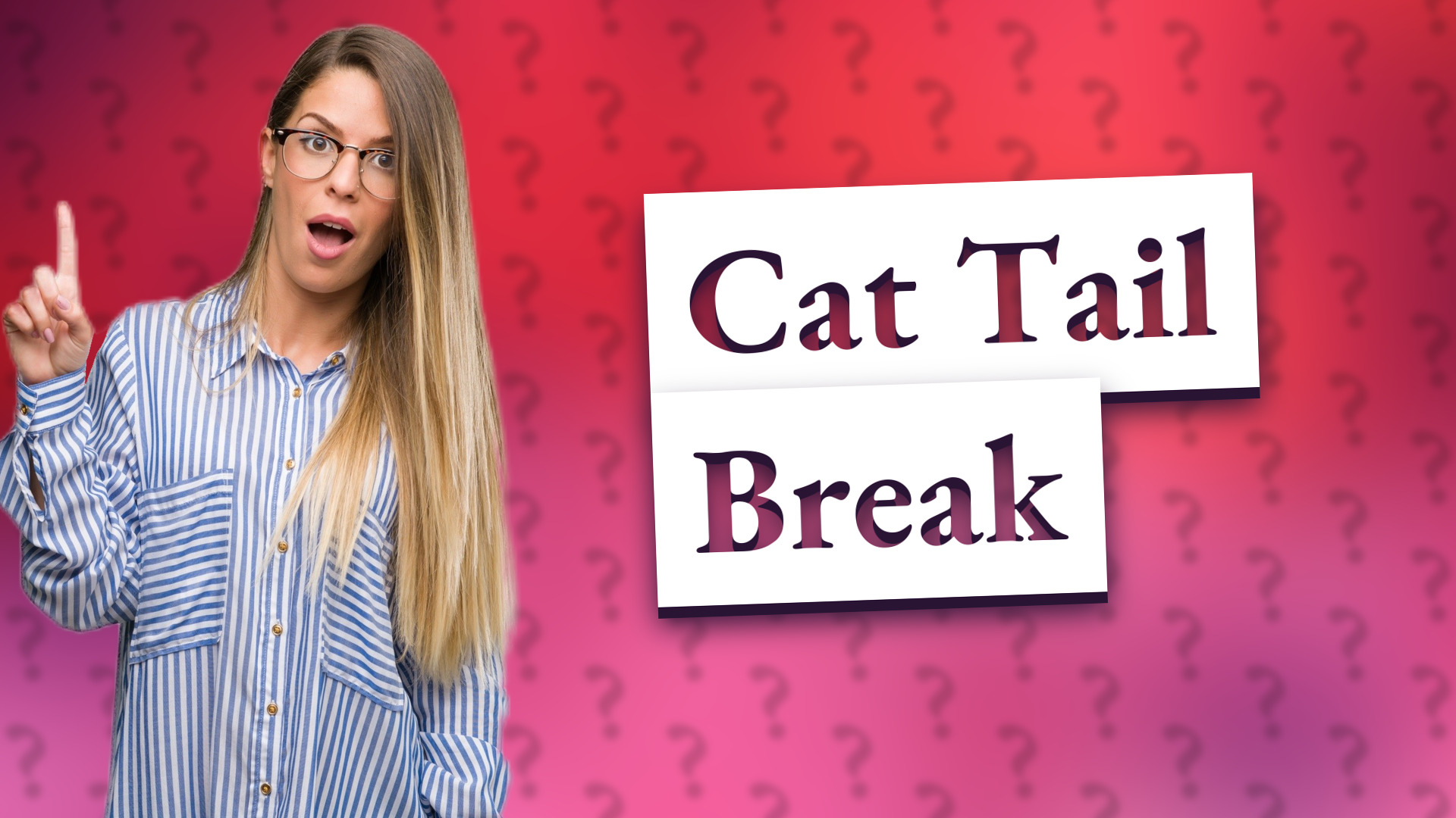 Cat Tail Break