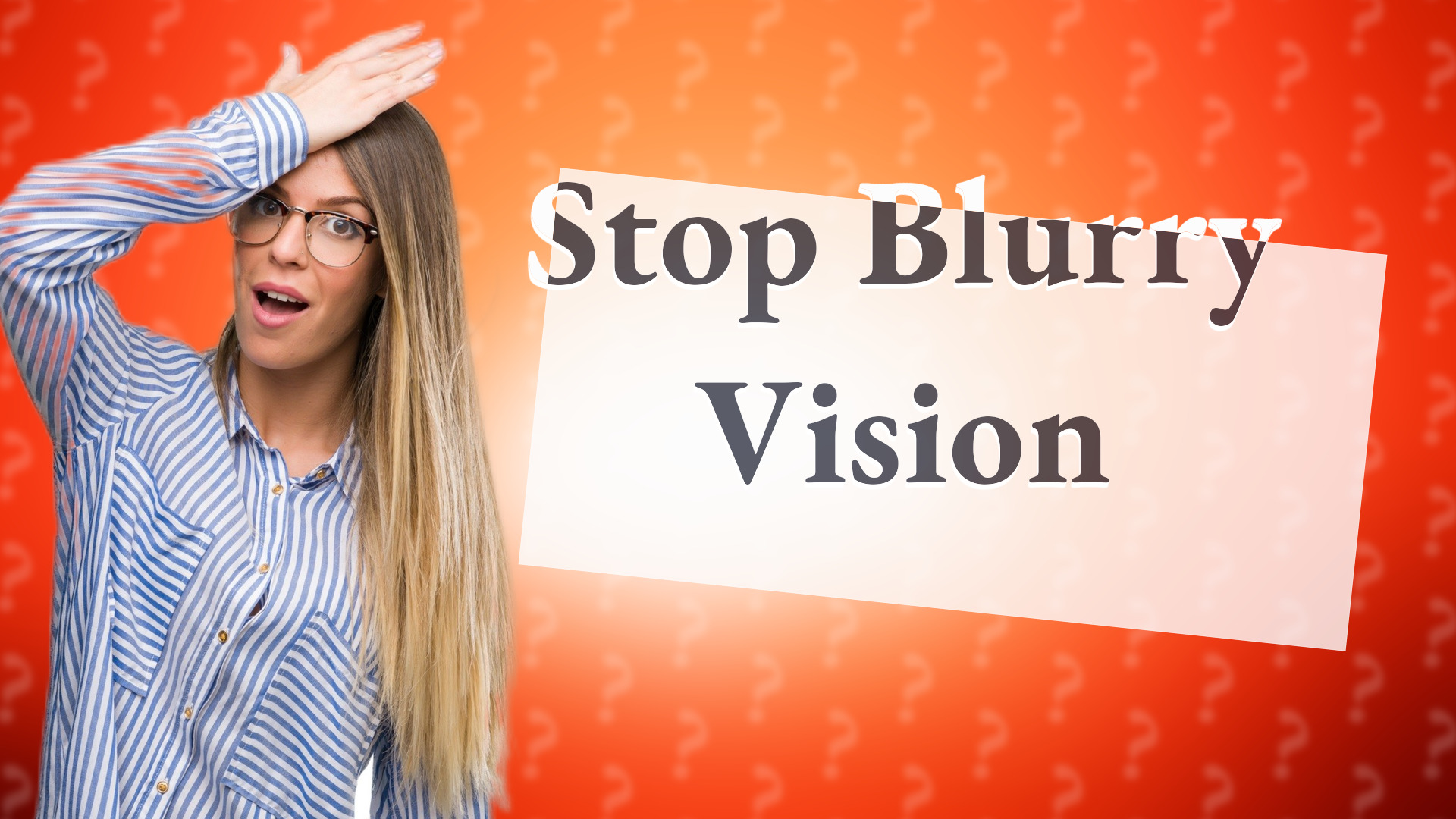Stop Blurry Vision