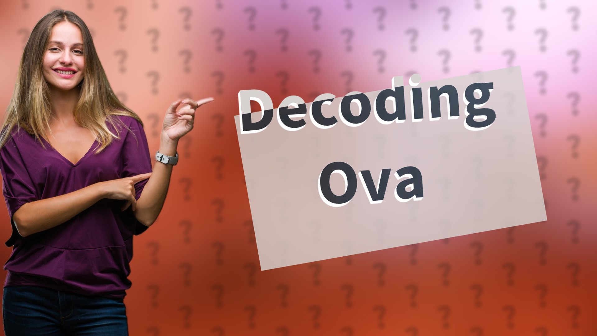 Decoding Ova