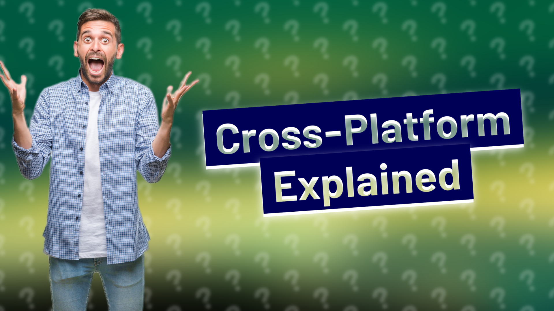 Cross-Platform Explained