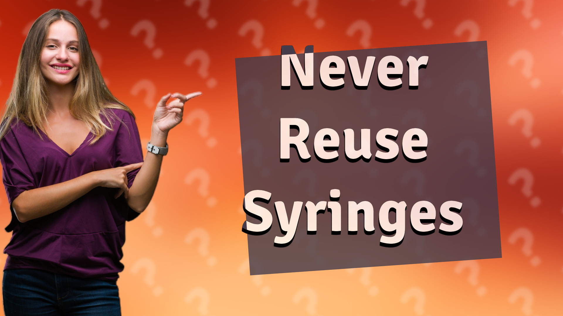 Never Reuse Syringes