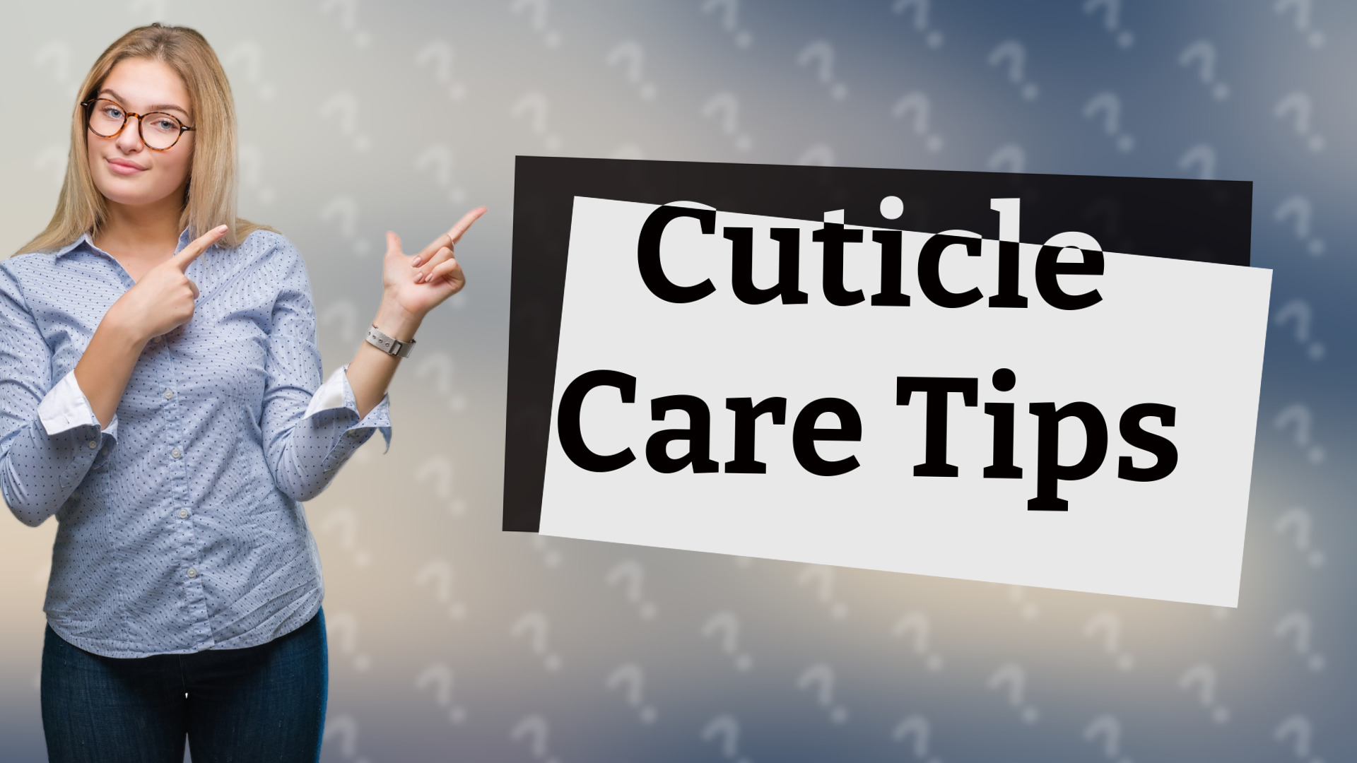 Cuticle Care Tips