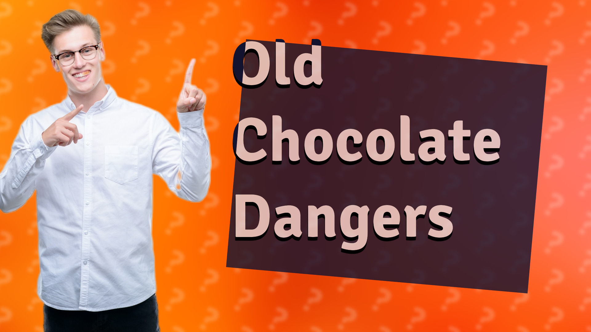Old Chocolate Dangers
