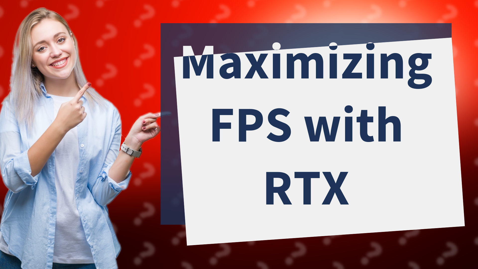 Maximizing FPS with RTX