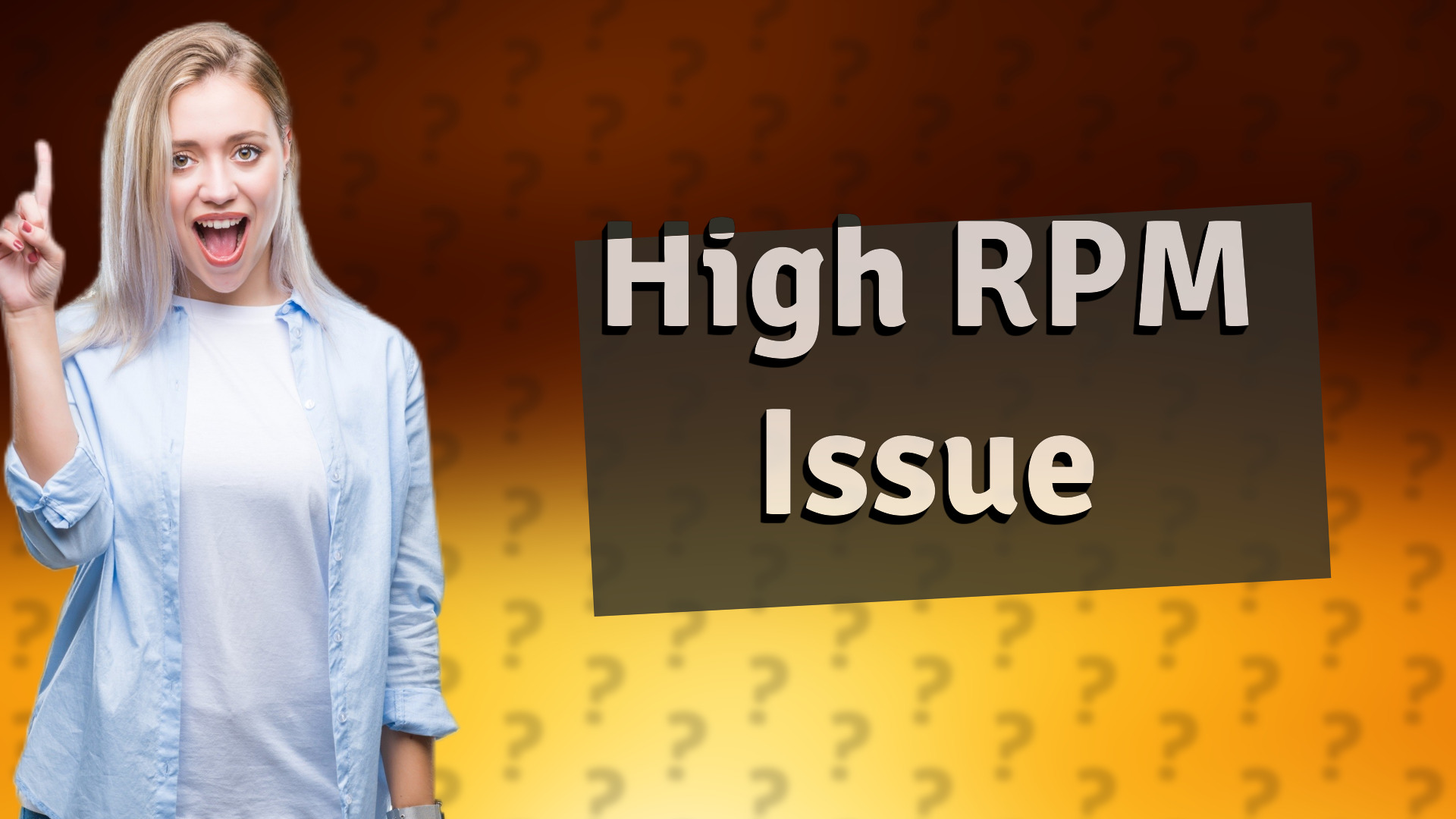 High RPM Issue
