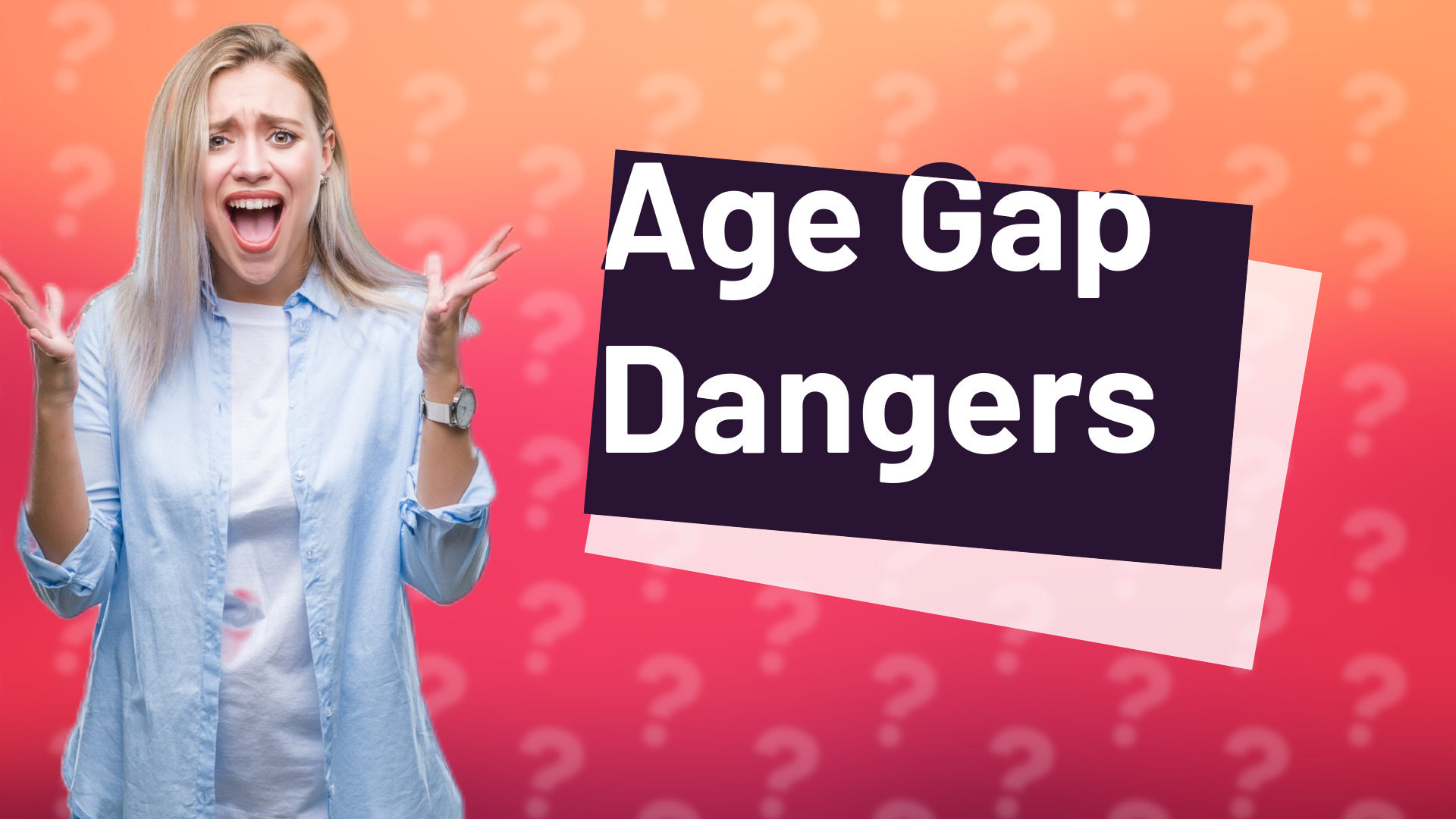 Age Gap Dangers