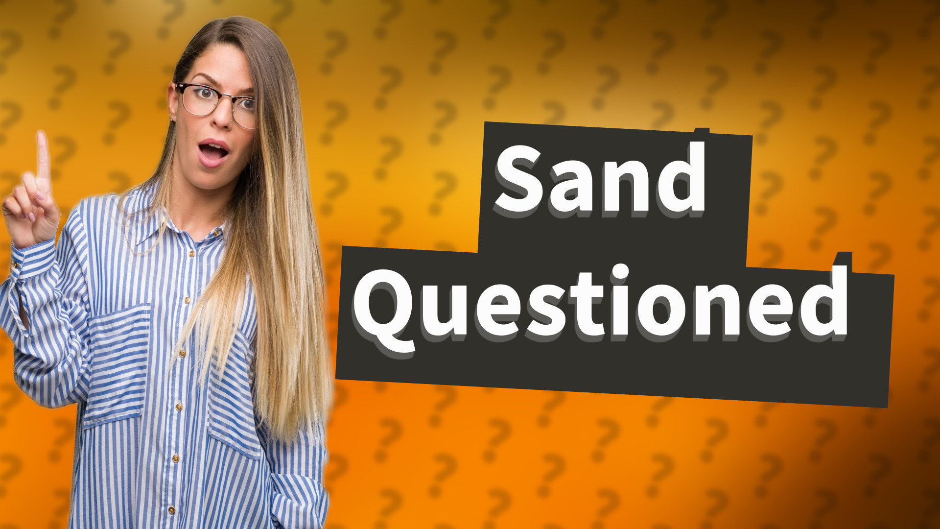Sand Questioned