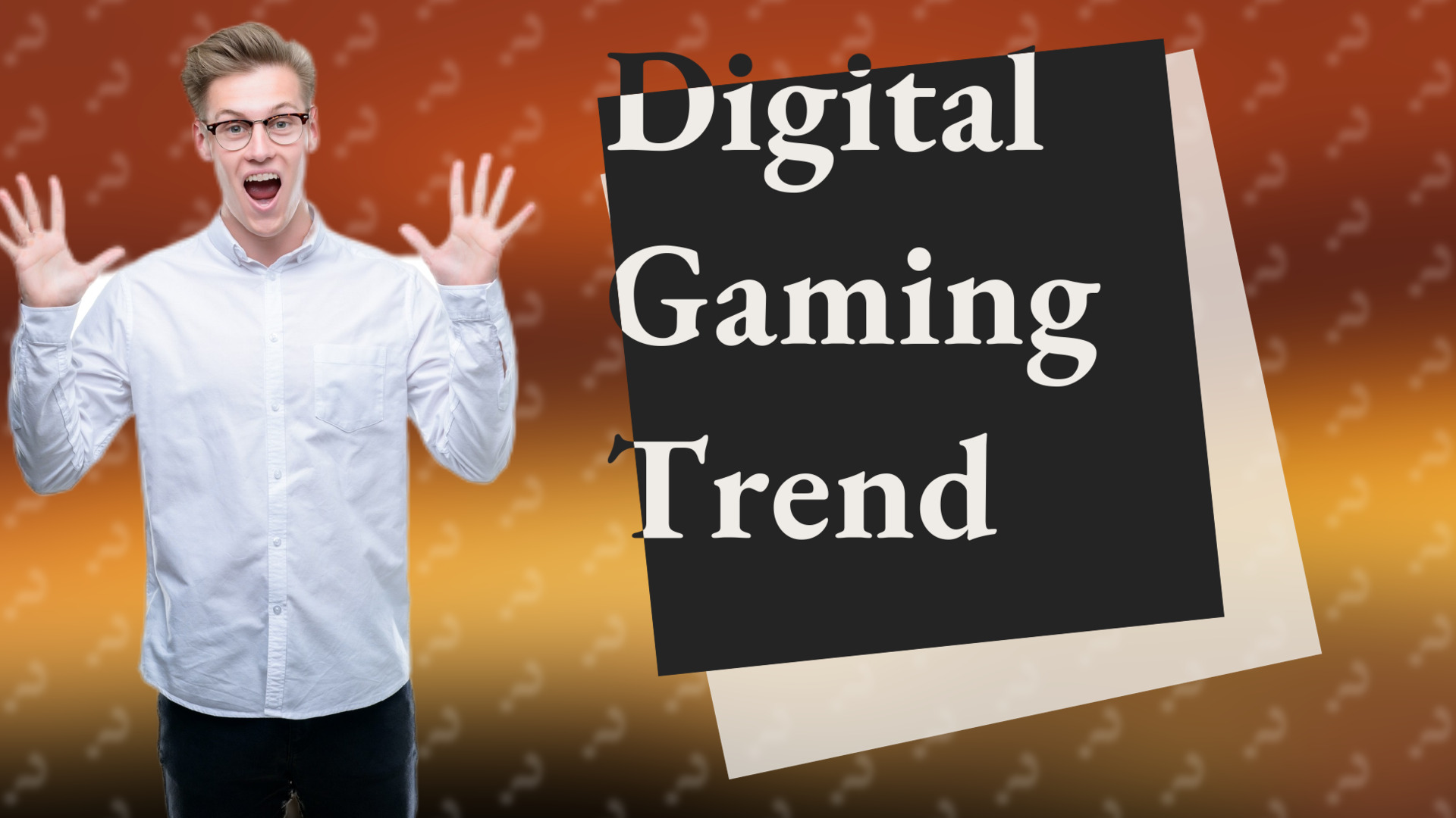 Digital Gaming Trend