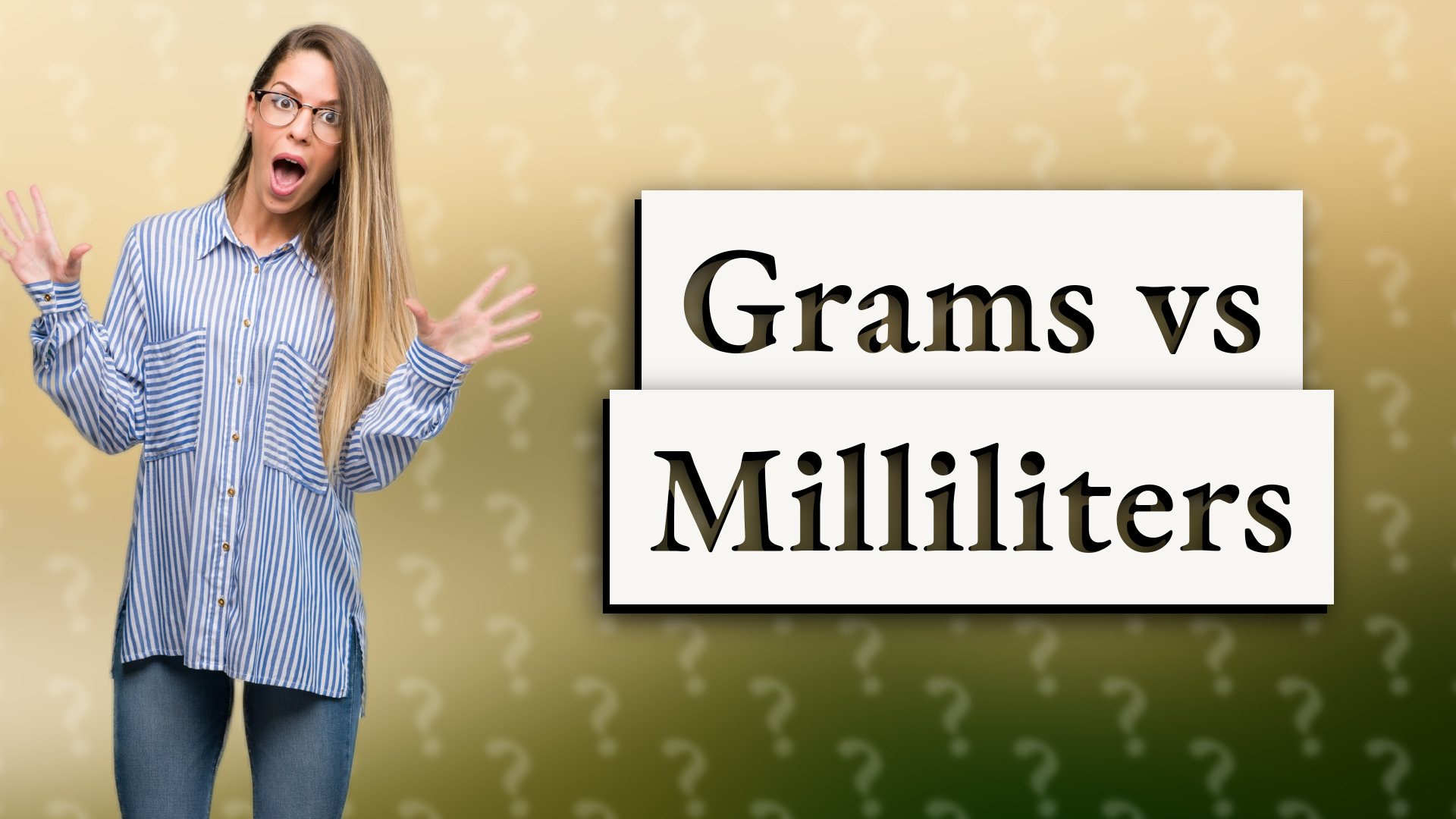 Grams vs Milliliters