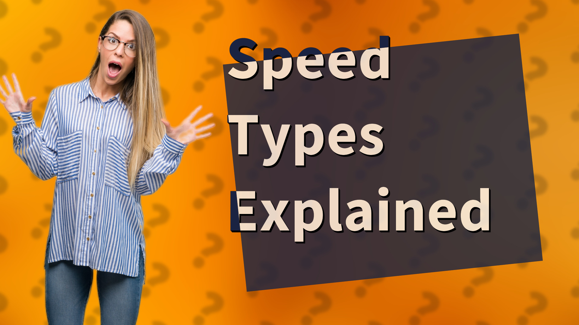 Speed Types Explained