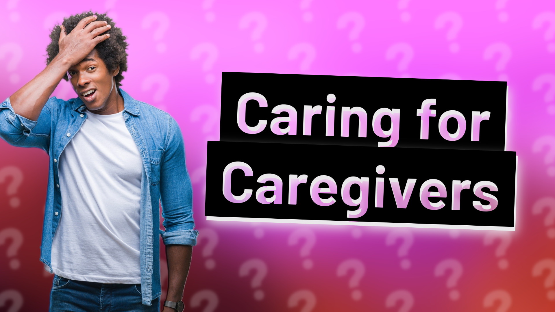 Caring for Caregivers