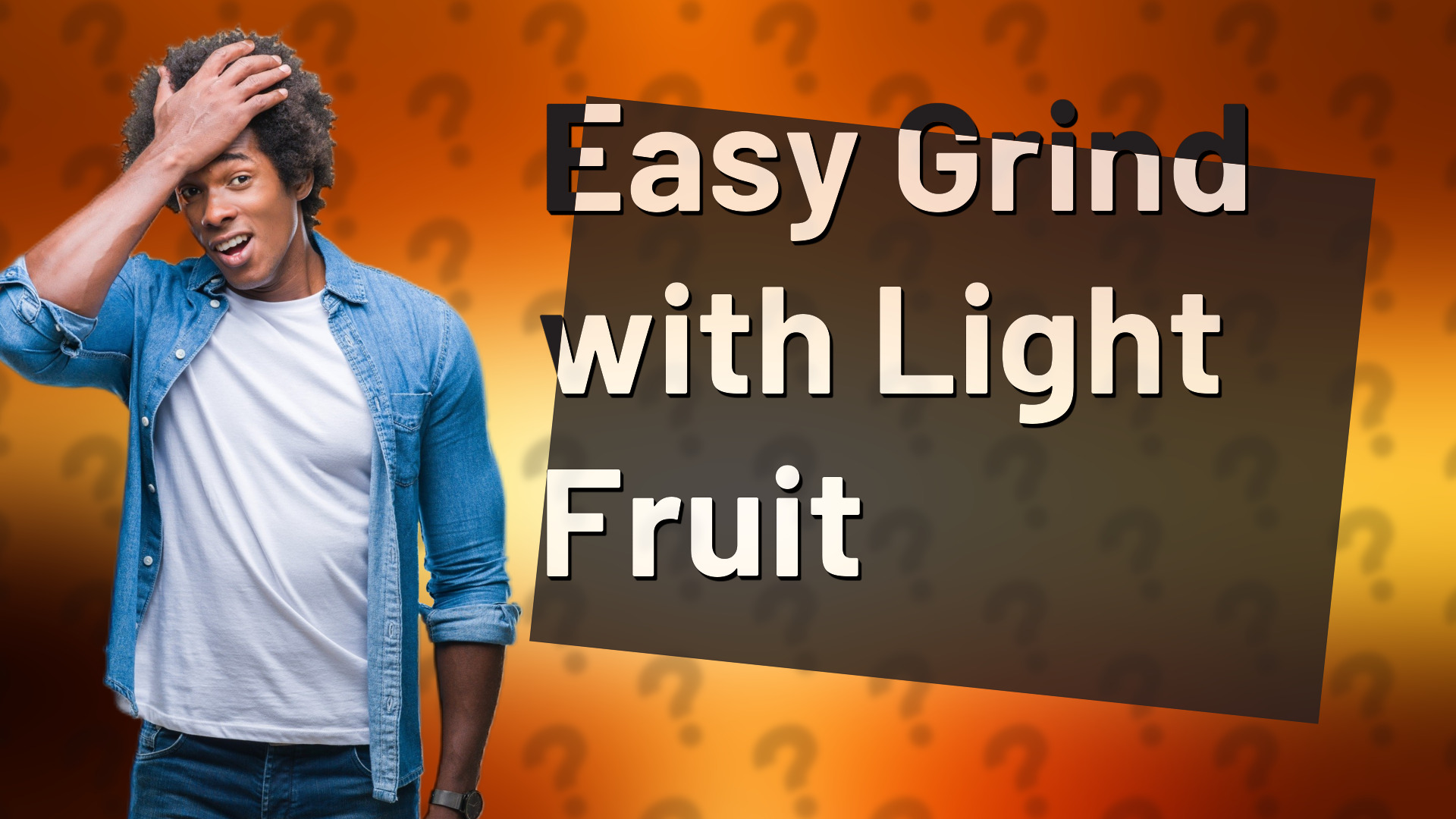 Easy Grind with Light Fruit