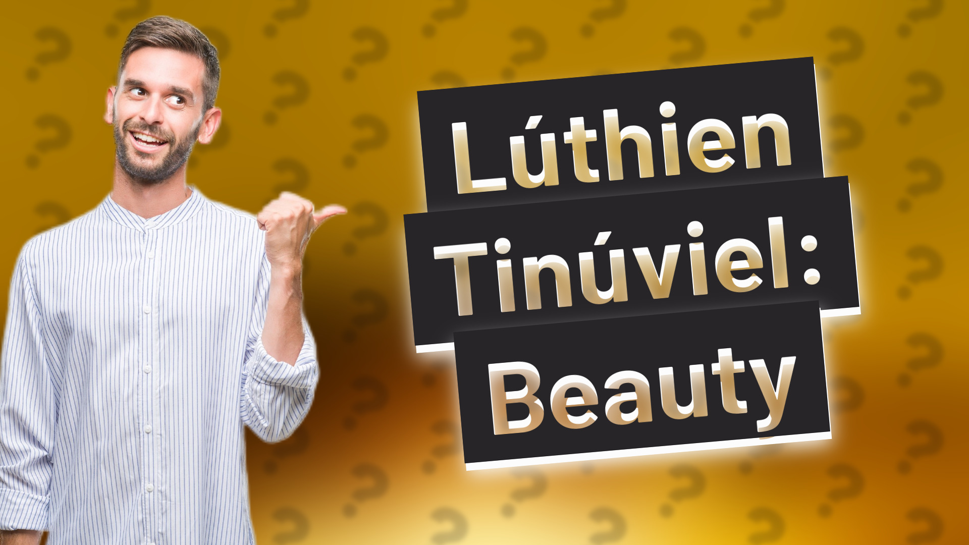 Lúthien Tinúviel: Beauty