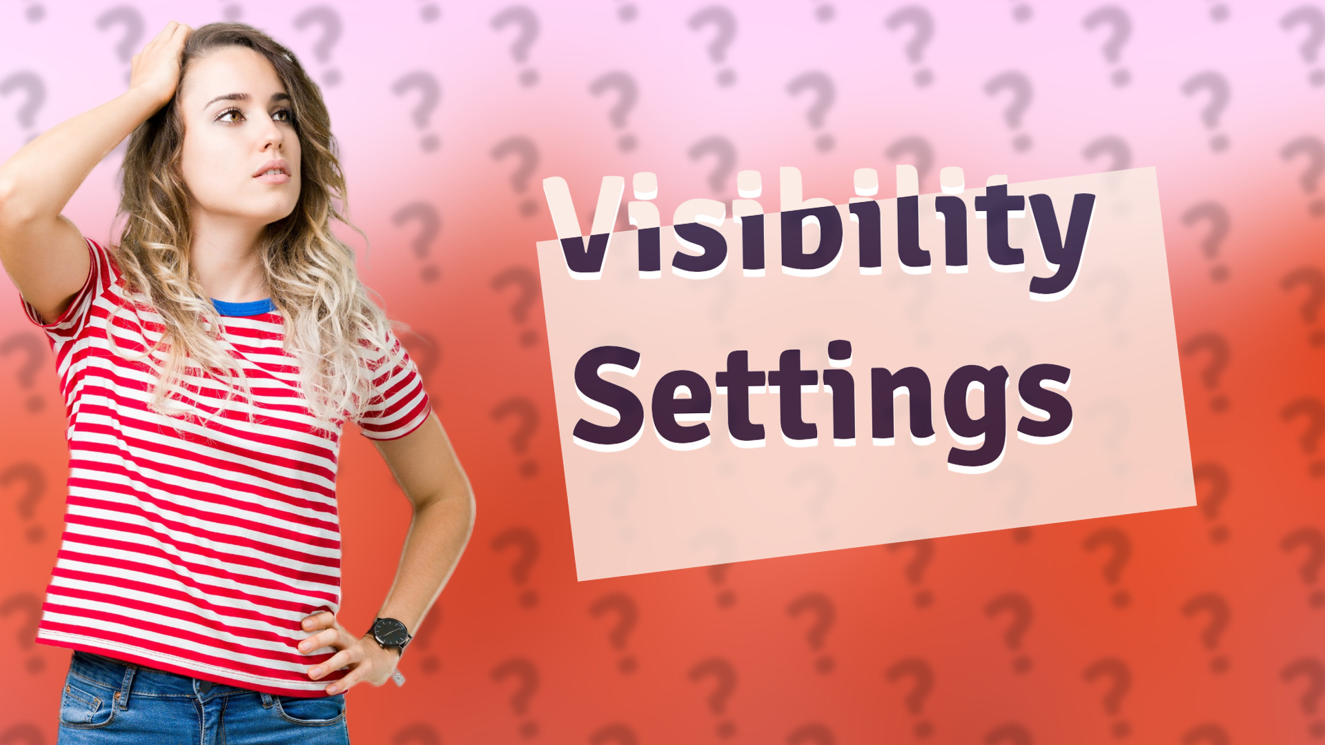 Visibility Settings
