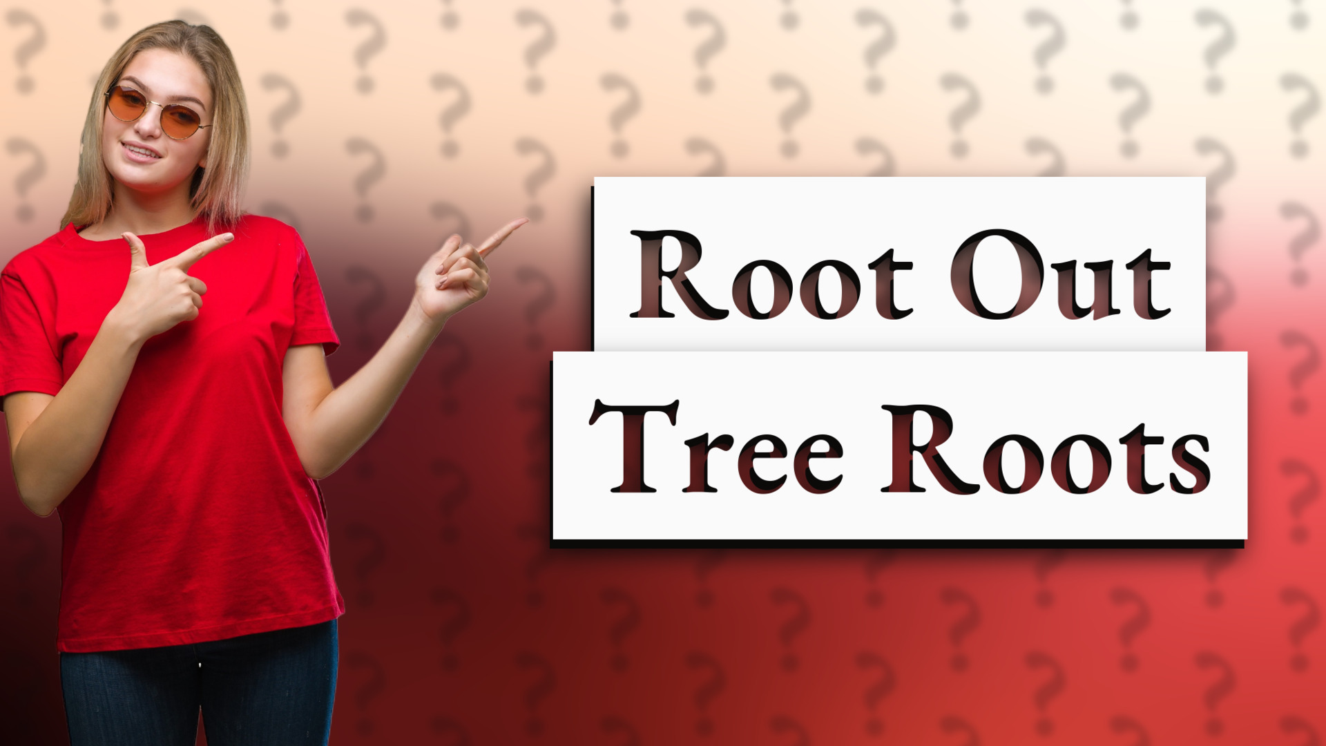 Root Out Tree Roots