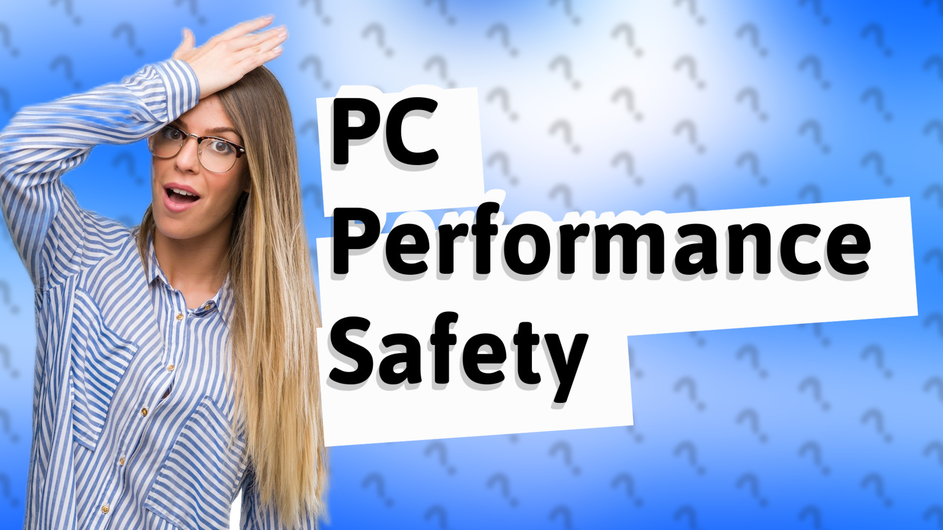 PC Performance Safety