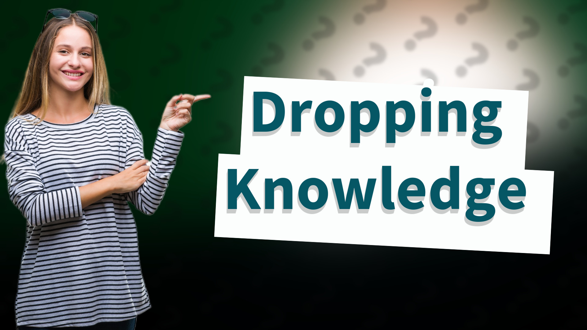 Dropping Knowledge