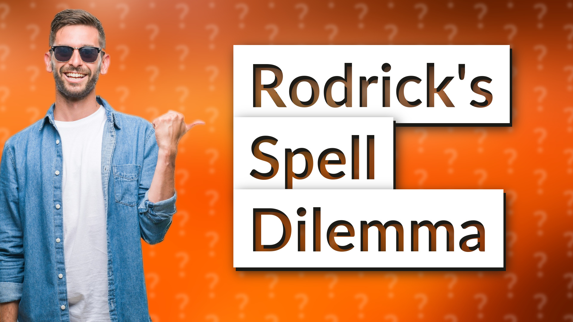 Rodrick's Spell Dilemma