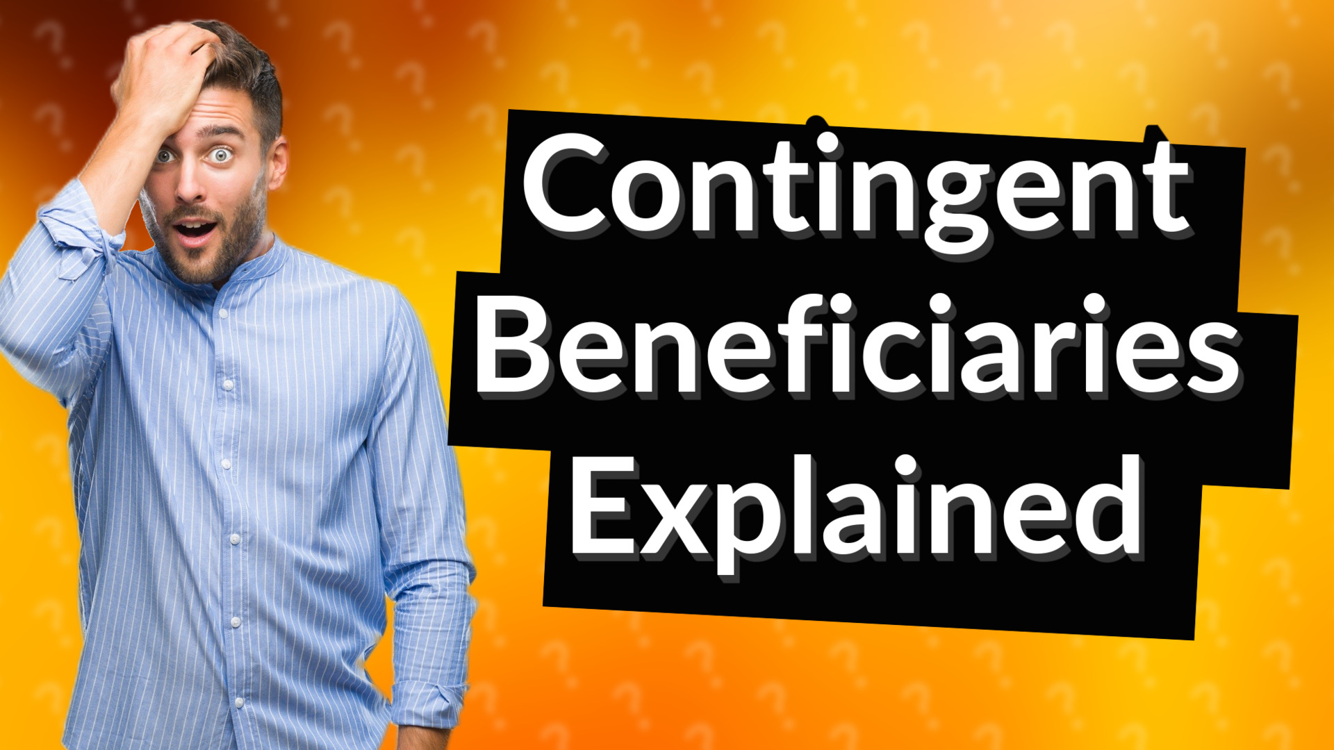 Contingent Beneficiaries Explained