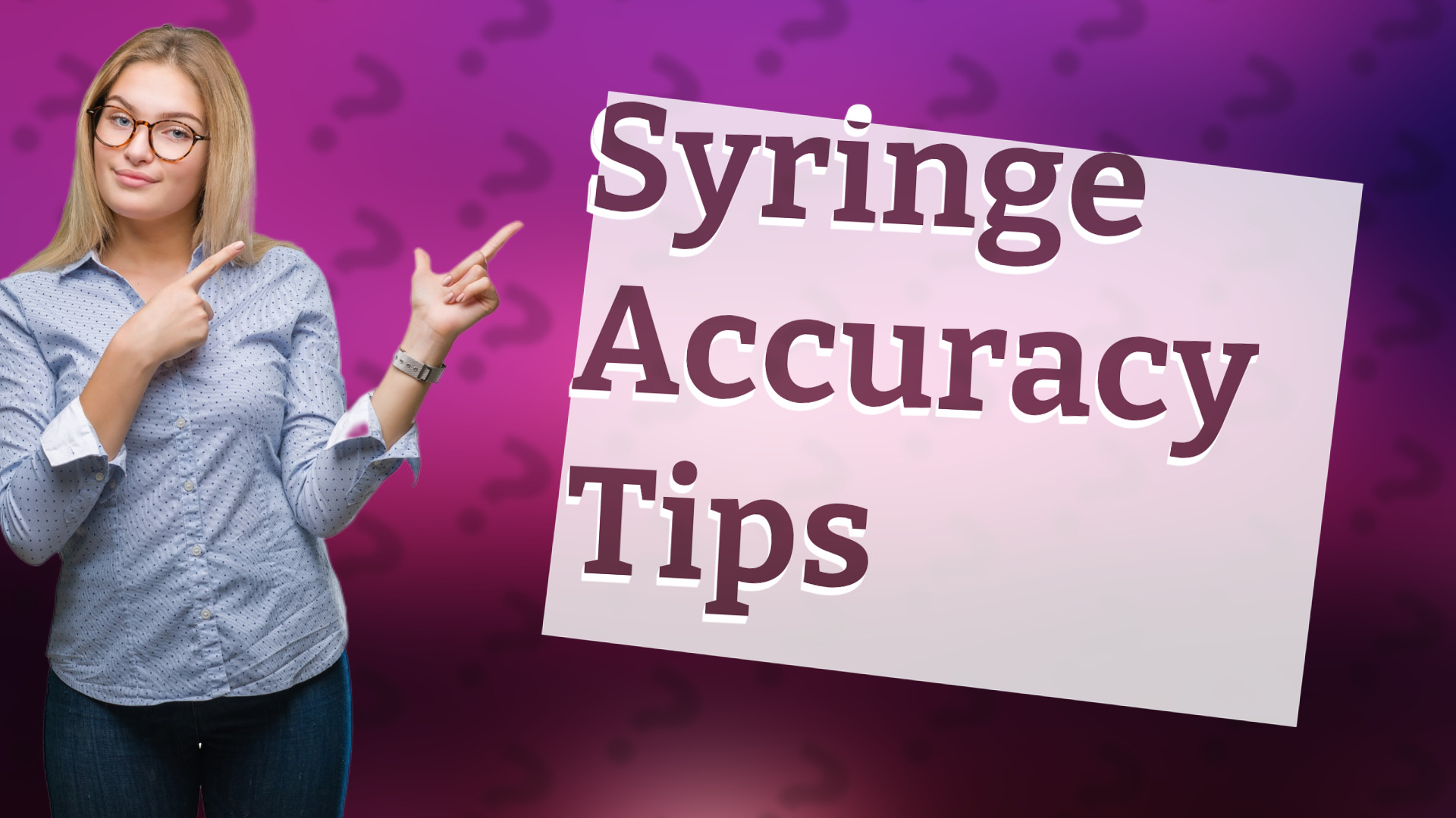 Syringe Accuracy Tips