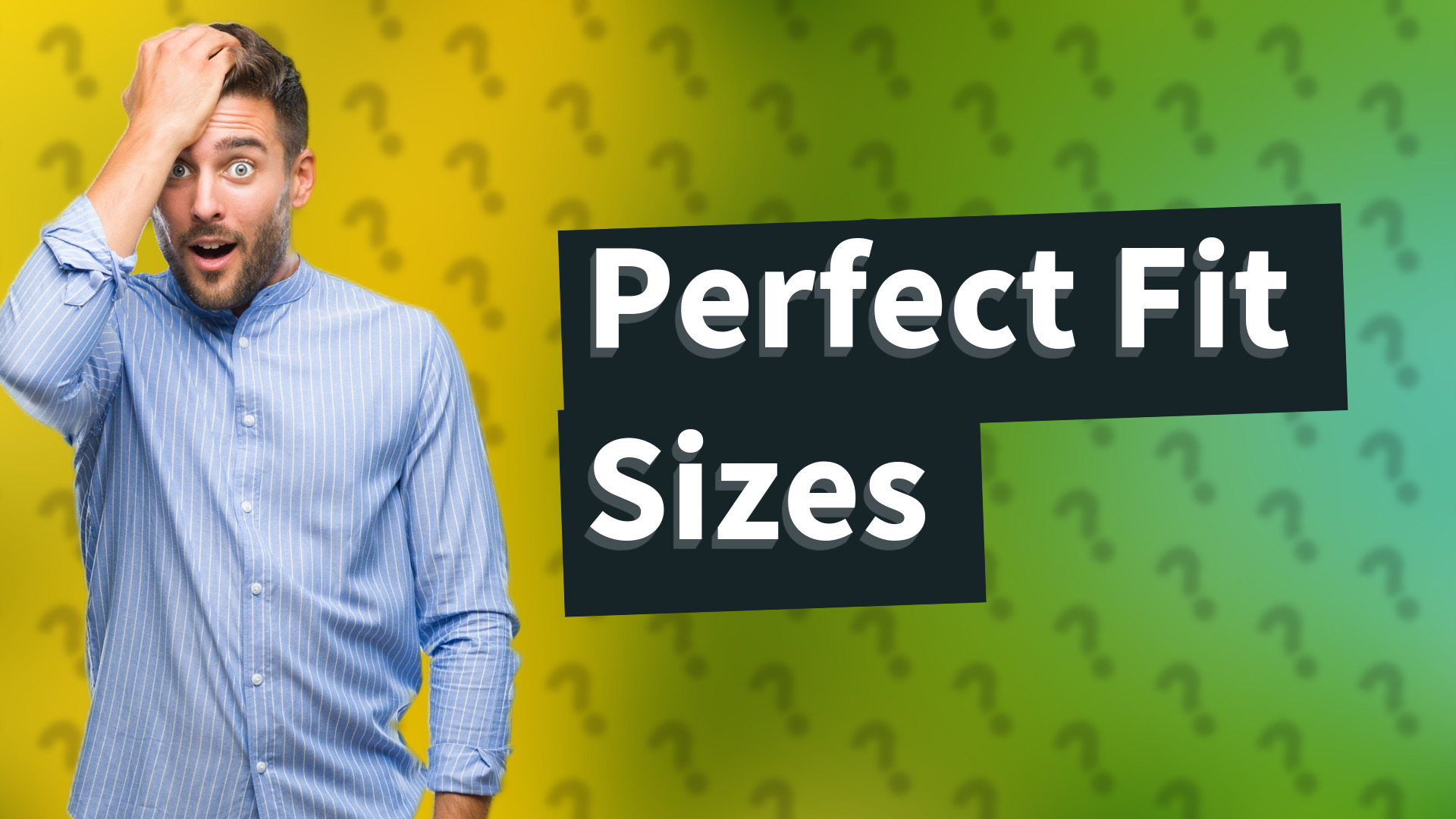 Perfect Fit Sizes