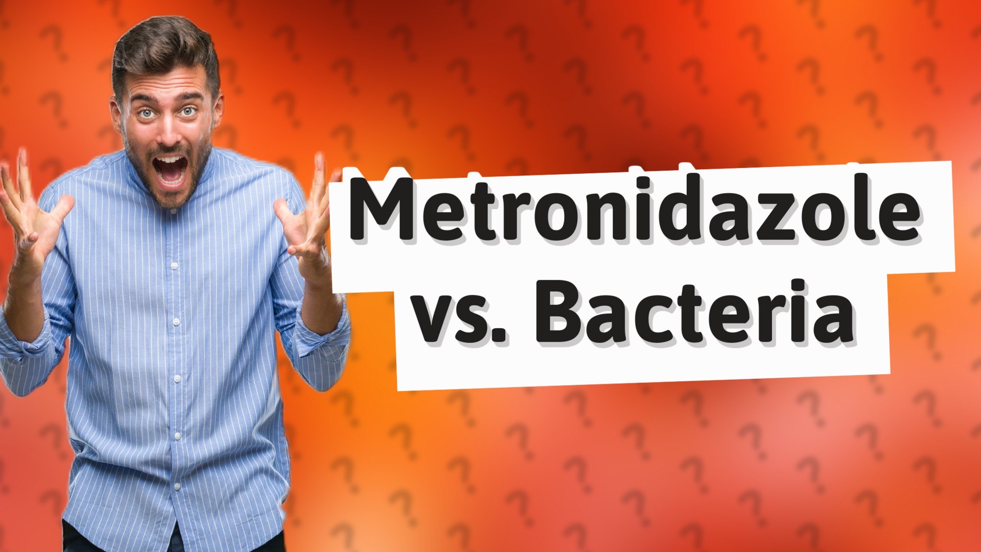 Metronidazole vs. Bacteria