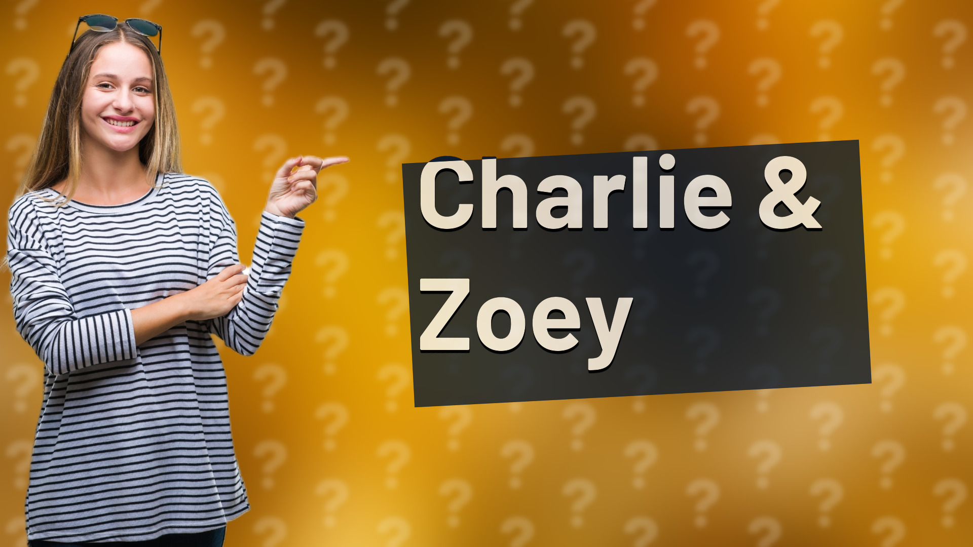 Charlie & Zoey