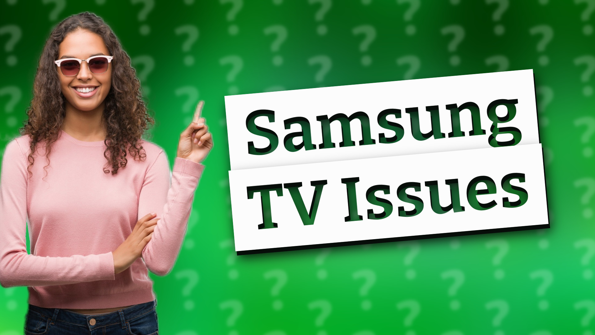 Samsung TV Issues