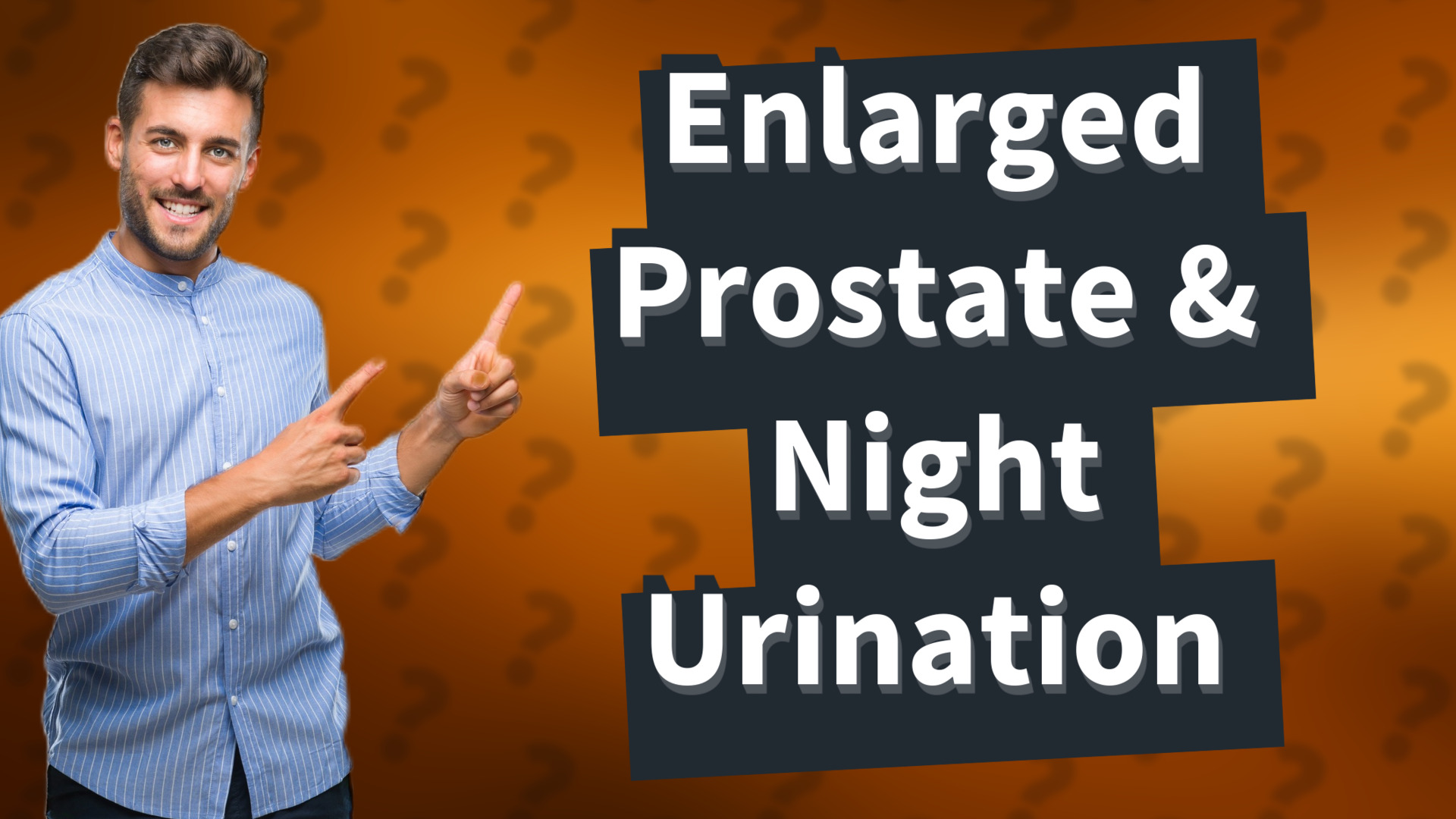 Enlarged Prostate & Night Urination
