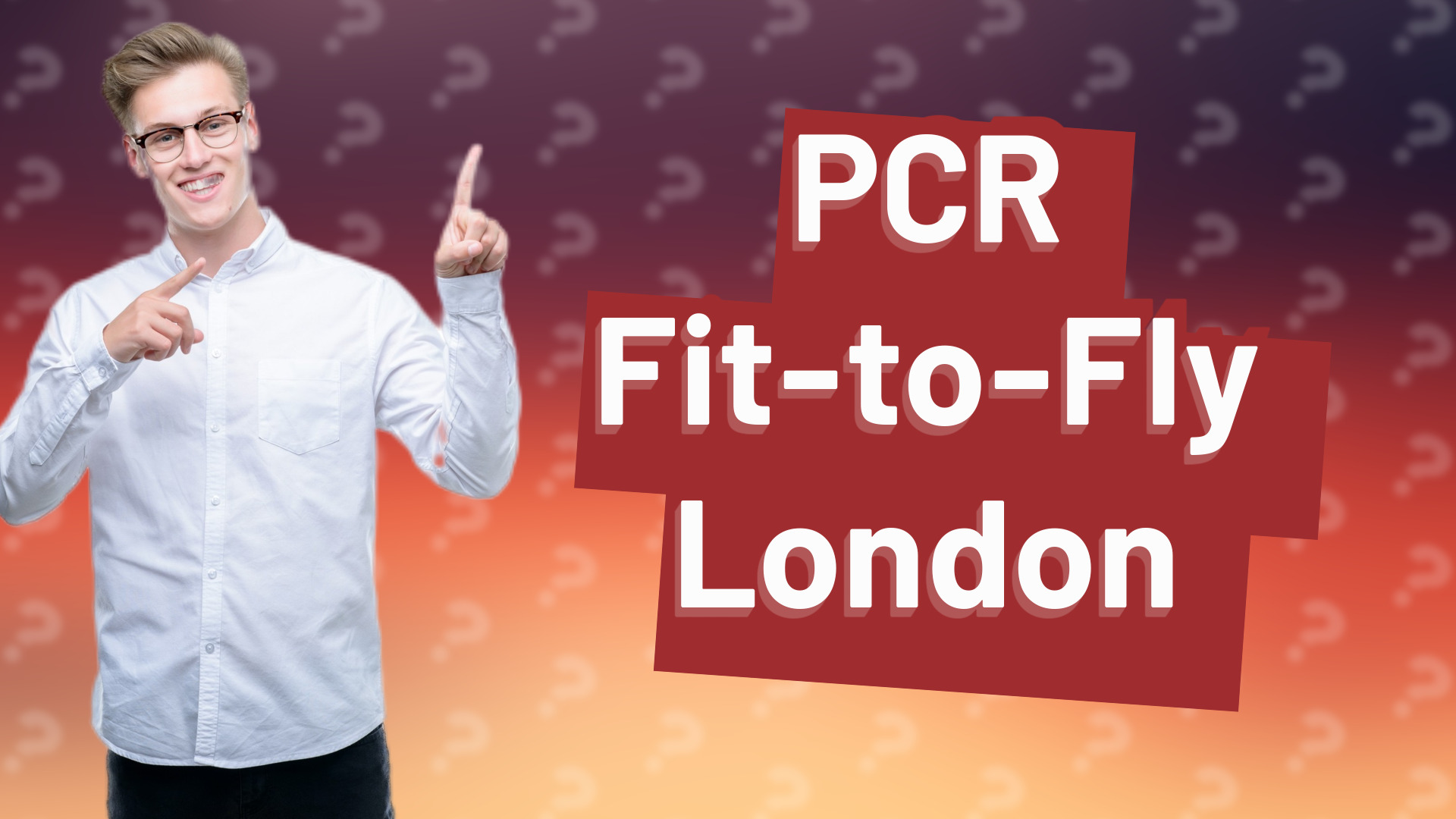 PCR Fit-to-Fly London