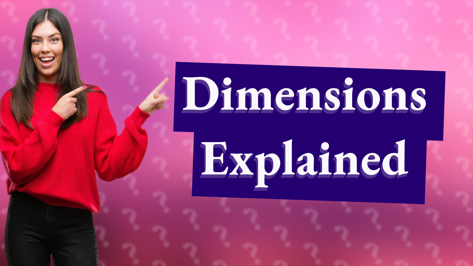 Dimensions Explained