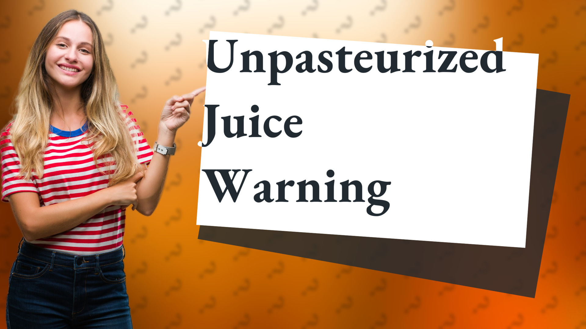 Unpasteurized Juice Warning