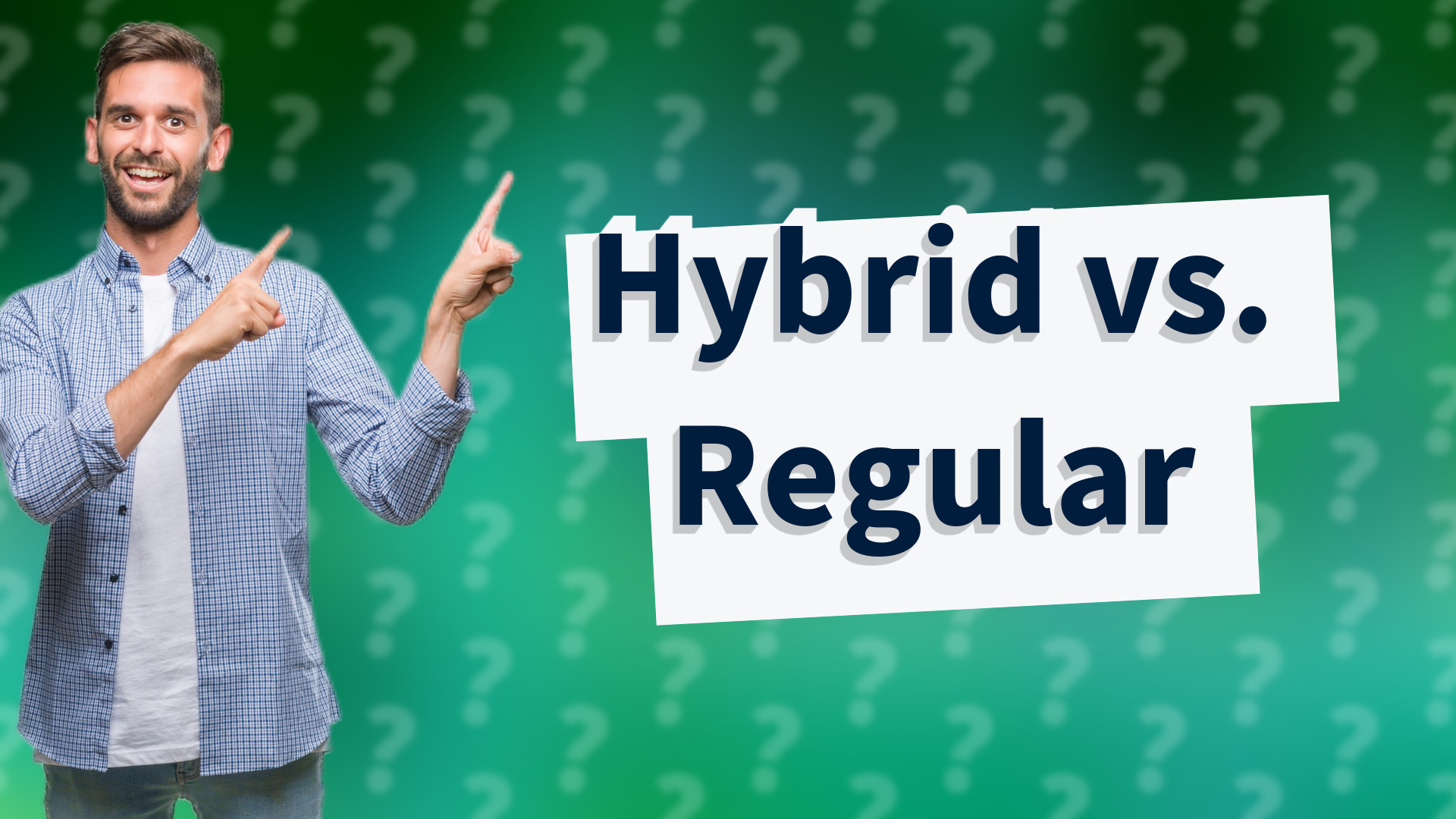Hybrid vs. Regular