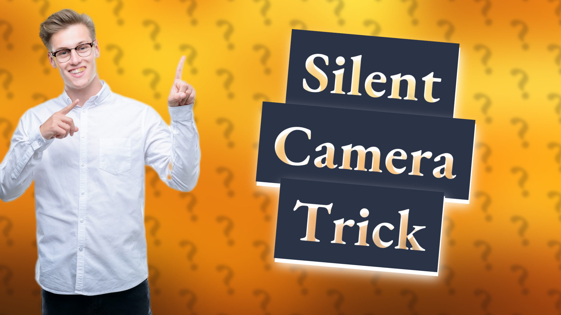 Silent Camera Trick