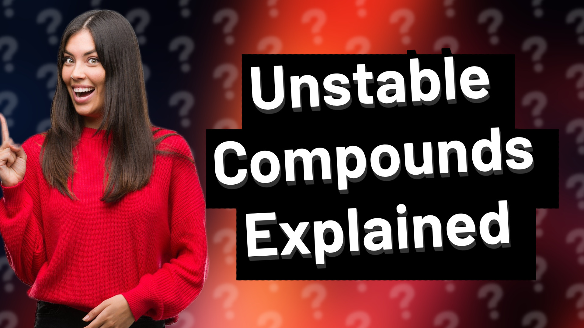 Unstable Compounds Explained