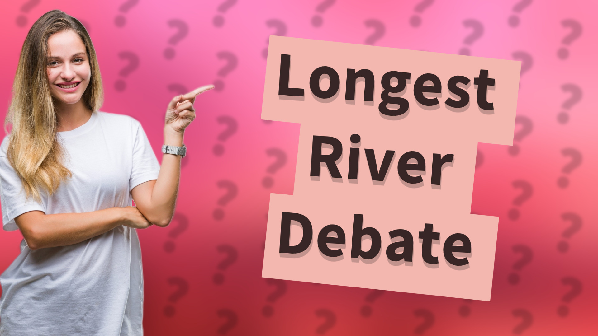 Longest River Debate